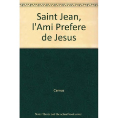 Saint Jean, l'ami préféré de Jésus - Camus Louise