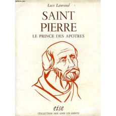 Saint Pierre, le prince des apôtres - Laurand Luce