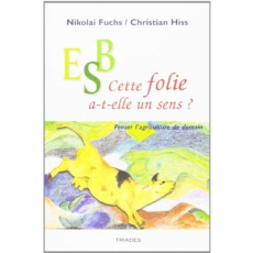 ESB, CETTE FOLIE A-T-ELLE UN SENS ? : PENSER L'AGRICULTURE DE DEMAIN.