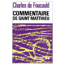 Oeuvres spirituelles du Père Charles de Foucauld Tome 5 : Lecture du saint Évangile, st Matthieu - Foucauld Charles de