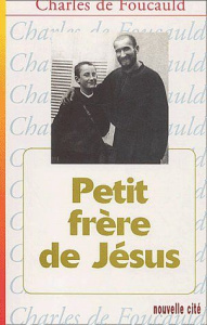 Oeuvres spirituelles du père Charles de Foucauld. Tome 7, Petit frère de Jésus - Foucauld Charles de