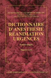 DICTIONNAIRE D'ANESTHESIE REANIMATION URGENCES (FRANCAIS-ANGL) - CARA MAURICE