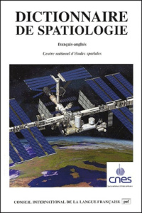 DICTIONNAIRE DE SPATIOLOGIE (FRANCAIS-ANGLAIS) - CNES
