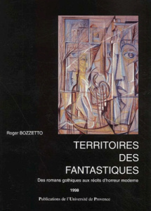 Territoires des fantastiques. Des romans gothiques aux récits d'horreur moderne - Bozzetto Roger