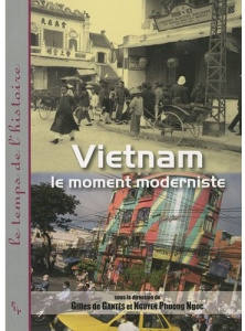 Vietnam. Le moment moderniste - Gantès Gilles de ; Nguyen Phuong Ngoc