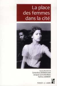 La place des femmes dans la cité - Dermenjian Geneviève ; Guilhaumou Jacques ; Lamber