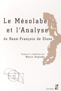 Le Mésolabe et l'Analyse de René-François de Sluse - Anglade Marie ; Houzel Christian