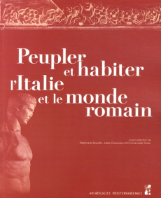 Peupler et habiter l'Italie et le monde romain - Bourdin Stéphane ; Dubouloz Julien ; Rosso Emmanue
