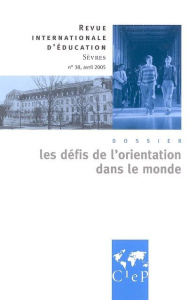 Revue internationale d'éducation N° 38, Avril 2005 : Les défis de l'orientation dans le monde - EDITEUR CIEP