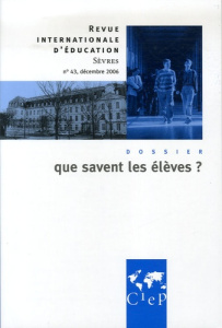 QUE SAVENT LES ELEVES ? - REVUE INTERNATIONALE D'EDUCATION SEVRES 43 - EDITEUR CIEP