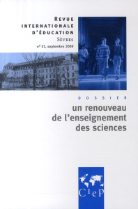 UN RENOUVEAU DE L'ENSEIGNEMENT DES SCIENCES - REVUE INTERNATIONALE D'EDUCATION SEVRES 51 - EDITEUR CIEP