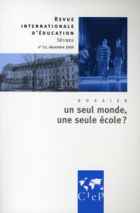 UN SEUL MONDE, UNE SEULE ECOLE - REVUE INTERNATIONALE D'EDUCATION SEVRES 52 - CIEP
