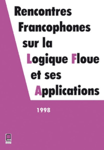 LFA 98 RENCONTRES FRANCOPHONES SUR LA LOGIQUE FLOUE ET SES APPLICATIONS (1998 ; RENNES) - COLLECTIF