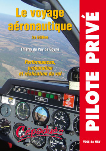 Le voyage aéronautique / Performances, préparation et réalisation du vol - Du Puy de Goyne Thierry