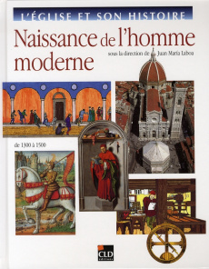 Naissance de l'homme moderne. De 1300 à 1500 - Laboa Juan-Maria ; Corsi Sandro