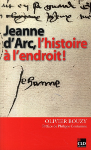 Jeanne d'Arc, l'histoire à l'endroit - Bouzy Olivier