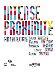 Intense proximité. Une anthologie du proche et du lointain - Enwezor Okwui - Bouteloup Mélanie - Karroum Abdell