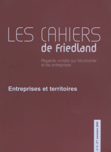 Les cahiers de Friedland N° 4, 2e semestre 2009 : Entreprises et territoires - Gilli Frédéric ; Dallenne Pierre ; Darmon Daniel ;