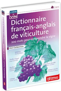 Dictionnaire français-anglais de viticulture. 200 mots pour comprendre la vigne - Carbonneau Alain