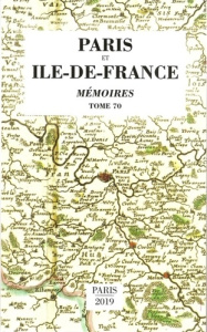 Paris et Ile-de-France. Tome 70, Mémoires - Balard Michel