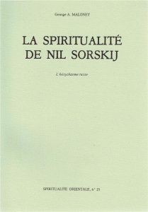 LA SPIRITUALITE DE NI SORSKIJ. L'hésychasme russe - Maloney George-A