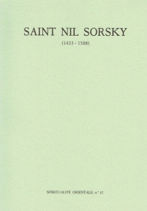 SAINT NIL SORSKY (1433-1508). La vie, Les écrits, Le skite d'un starets de Trans-Volga - COLLECTIF