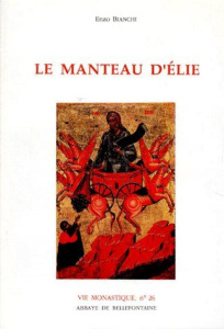 LE MANTEAU D'ELIE. Itinéraire spirituel pour la vie religieuse - Bianchi Enzo