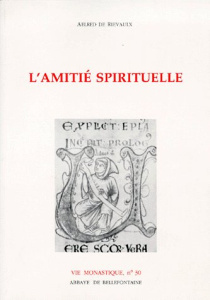 L'amitié spirituelle - AELRED DE RIEVAULX