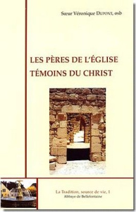 Les Pères de l'Eglise, témoins du Christ - DUPONT VERONIQUE