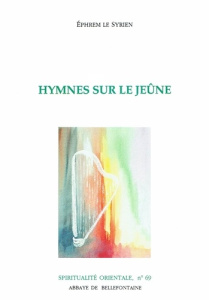 Hymnes sur le jeûne - EPHREM LE SYRIEN