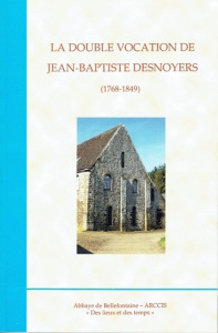 La double vocation de Jean-Baptiste Desnoyers (1768-1849) - Jousselin Roland