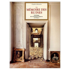 La mémoire des ruines. Anthologie des monuments disparus en France - Montclos Claude de