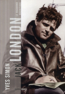 Jack London. Le Vagabond magnifique - Simon Yves