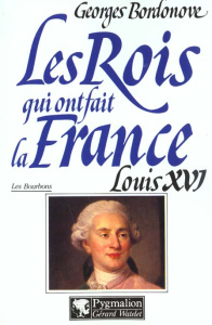 Louis XVI. Le Roi-Martyr - Bordonove Georges