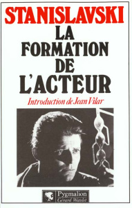 La formation de l'acteur - Stanislavski Constantin ; Vilar Jean ; Janvier Eli