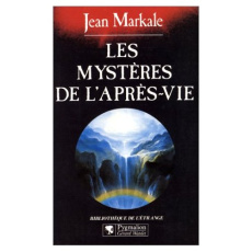 LES MYSTERES DE L'APRES-VIE - MARKALE JEAN