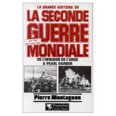 La grande histoire de la Seconde Guerre mondiale Tome 3 : De l'invasion de l'URSS à Pearl Harbor - Montagnon Pierre
