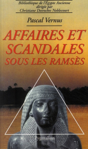 AFFAIRES ET SCANDALES SOUS LES RAMSES. La crise des Valeurs dans l'Egypte du Nouvel Empire - Vernus Pascal