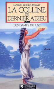 La colline du dernier adieu - Zimmer Bradley Marion ; André Lise