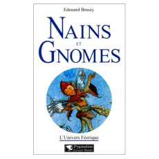 L'univers féerique Tome 2 : Nains et gnomes - Brasey Edouard