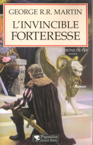 Le trône de fer (A game of Thrones) Tome 5 : L'invincible forteresse - Martin George R. R.