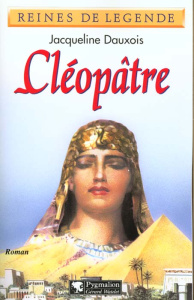 Cléopâtre - Dauxois Jacqueline