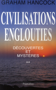 Civilisations englouties : Découvertes et mystères. Tome 2 - Hancock Graham