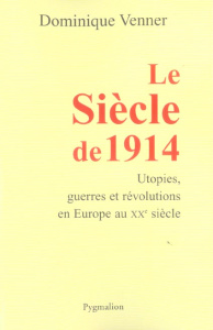 Le Siècle de 1914 - Venner Dominique