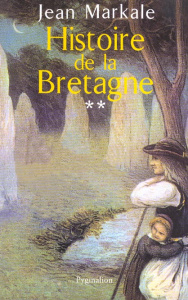 Histoire de la Bretagne. Tome 2, Du royaume au duché (845-1364) - Markale Jean