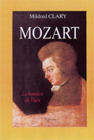 Mozart. La lumière de Dieu - Clary Mildred ; Obaldia René de