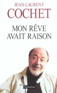 Mon rêve avait raison - Cochet Jean-Laurent