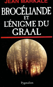 Brocéliande et l'énigme du Graal - Markale Jean
