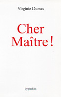 Cher maître ! - Dumas Virginie