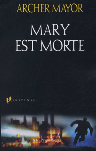 Mary est morte - Mayor Archer ; Dalle Sophie